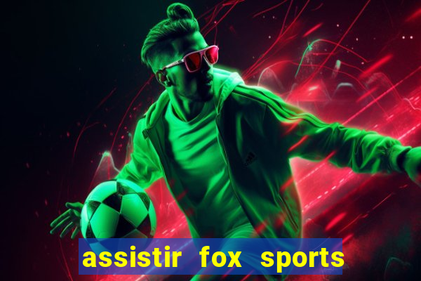 assistir fox sports 2 ao vivo